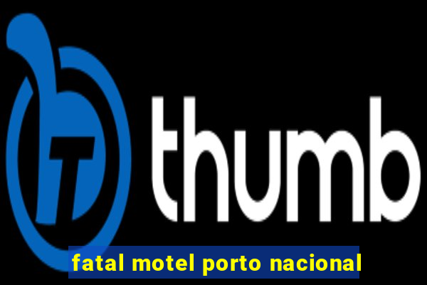 fatal motel porto nacional